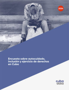 Encuesta sobre autocuidado, inclusión y ejercicio de derechos en Cuba (2024)